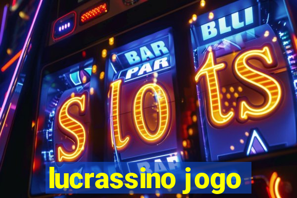 lucrassino jogo